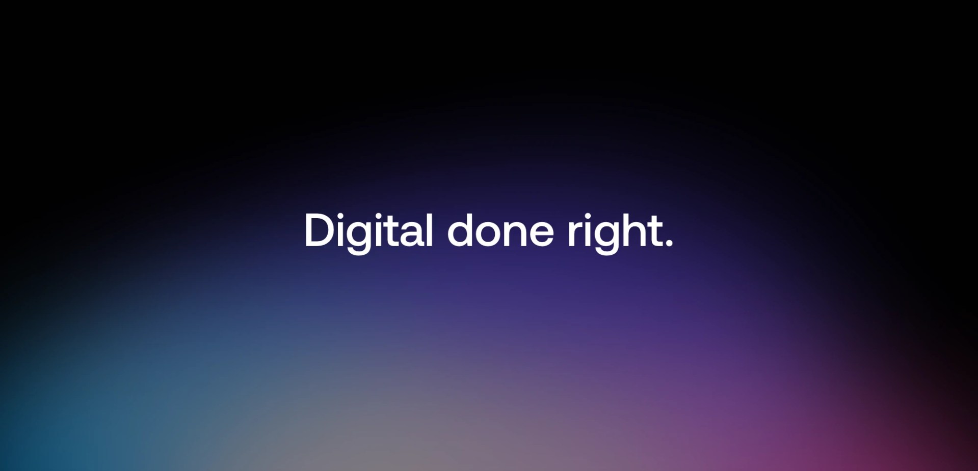 Digital Done Right.